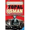 Mustafa Kemalin Muhafızı Topal Osman