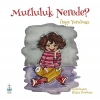 Mutluluk Nerede?