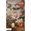 Mutluyken Başka Adlarımız Vardı