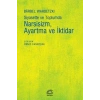 Narsizim Ayartma ve İktidar