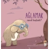 Nasıl Başladı? - Ağlamak