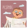 Nasıl Başladı? - Peşinde