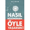 Nasıl Düşünürsen Öyle Yaşarsın