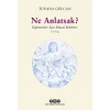 Ne Anlatsak?