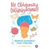 Ne Olduğunuzu Düşünüyorsunuz?