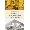 Nemrut’u Bize Armağan Eden Kadın