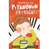 Nerede Bu Piyanonun Kuyruğu?