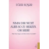 Nimm Dir Nicht Alles So Zu Herzen Oh Seele