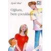 Oğlum, Ben Çocukken