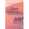 Oğlum Hz. Muhammed (asm)