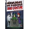 Okuldaki Üç Canavar Bir Çocuk : İntikam Arayışı