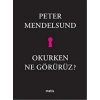 Okurken Ne Görürüz?