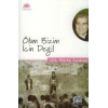 Ölüm Bizim İçin Değil