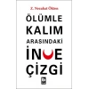 Ölümle Kalım Arasındaki İnce Çizgi