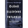 Ölümü Ellerinde Tutarken