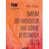 Ömrüm Bir Karadutun Kar Görme Heyecanıyla Geçti
