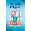 On Beş Yaşında Bir Kaptan