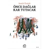 Önce Dağlar Kar Tutacak