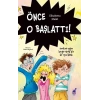 Önce O Başlattı