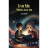 Orion Yolu : Yıldızlara Açılan Kapı