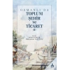 Osmanlıda Toplum,Şehir ve Ticaret II
