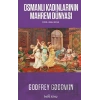 Osmanlı Kadınlarının Mahrem Dünyası
