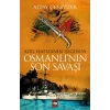Osmanlının Son Savaşı
