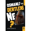 Osmanlı’yla Dertleri Ne?