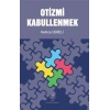 Otizmi Kabullenmek
