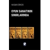 Oyun Sanatının Sınırlarında