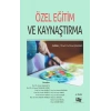 Özel Eğitim ve Kaynaştırma
