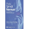 Peki Şimdi Nereye?