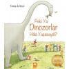 Peki Ya Dinozorlar Hala Yaşasaydı?