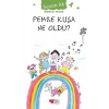 Pembe Kuşa Ne Oldu?