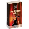 Pir Sultan Abdal-Yaşamı ve Şiirleri