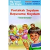 Portakalı Soydum Başucuma Koydum (Tekerlemeler)