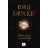 Renkli Karanlığım