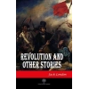 Revolution and Other Stories
