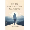 Ruhun Ana Toprağına Yolculuğu