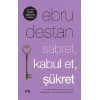 Sabret , Kabul et , Şükret