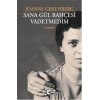 Sana Gül Bahçesi Vadetmedim