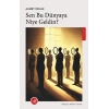 Sen Bu Dünyaya Niye Geldin?