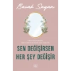 Sen Değişirsen Her Şey Değişir