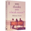 Sen Dünkü Sen Olacak mısın?