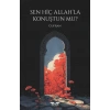 Sen Hiç Allah’la Konuştun Mu?