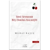 Seni Sevmeme Beş Dakika Kalmıştı