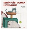 Senin Gibi Olmak İstiyorum!