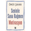 Seninle Sana Rağmen Motivasyon