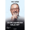 Sesimi Duymayan Kaldı mı?