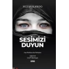 Sesimizi Duyun